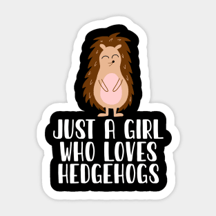 Just A Girl Who Loves Hedgehogs Sticker